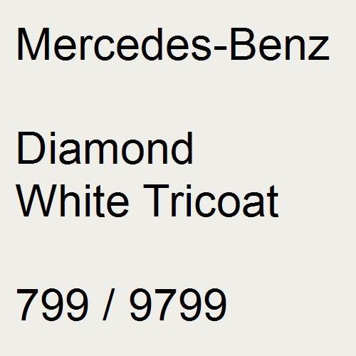 Mercedes-Benz, Diamond White Tricoat, 799 / 9799.